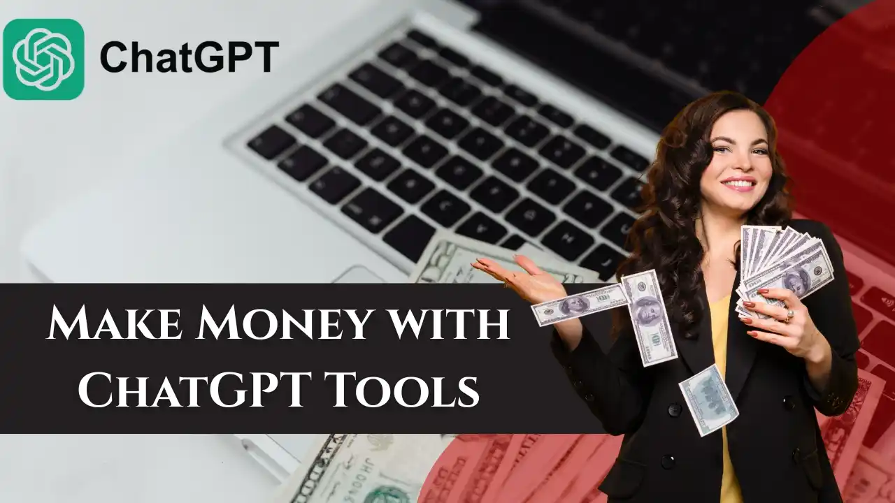 Make Money with ChatGPT Tools